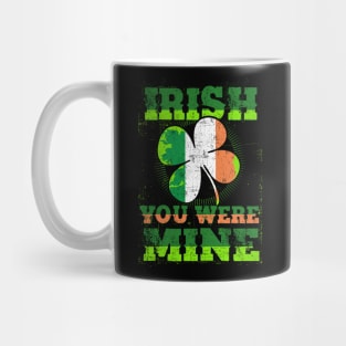 funny irish quotes  IRISH YOU WERE MINE Mug